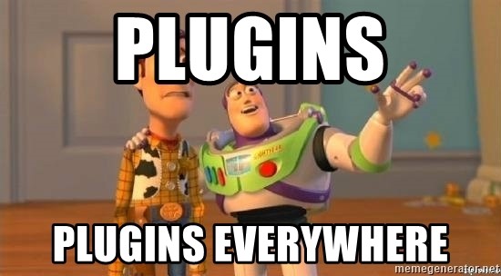 Meme of Buzz Lightyear and Woody with the text "plugins, plugins everywhere"