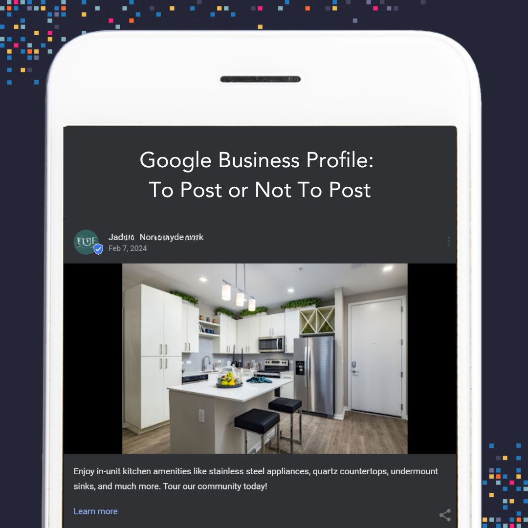 Google Business Profile: To Post or Not To Post