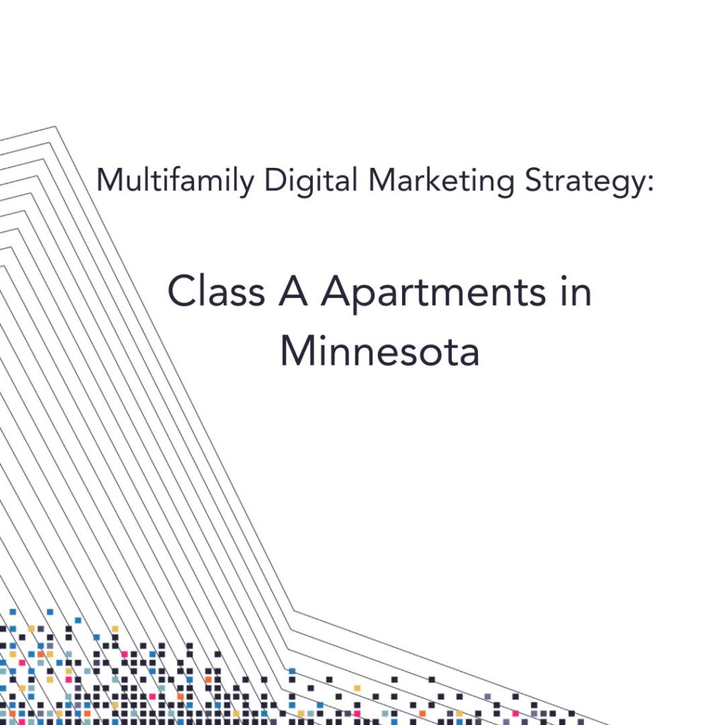 Multifamily Digital Marketing Strategy for Class A Apartments in Minnesota