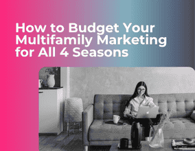 How to Budget Your Multifamily Marketing for All 4 Seasons