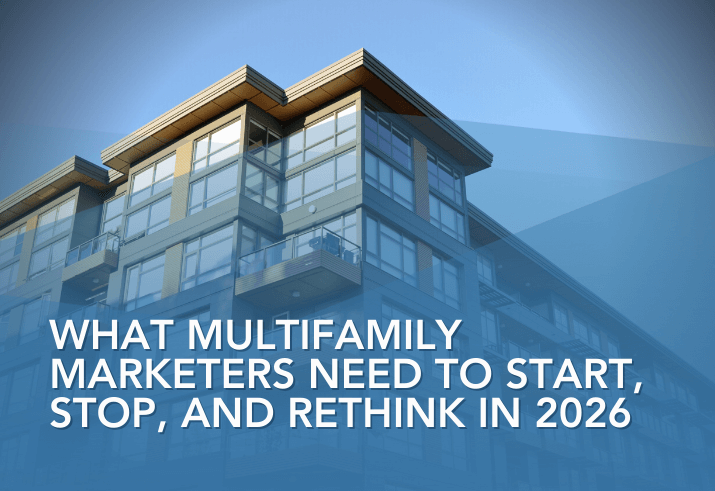 What Multifamily Marketers Need to Start, Stop, and Rethink in 2026