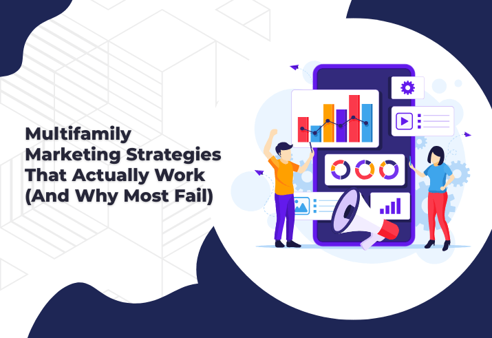 Multifamily Marketing Strategies That Actually Work (And Why Most Fail)