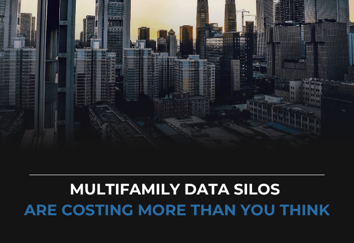 Multifamily Data Silos Are Costing More Than You Think