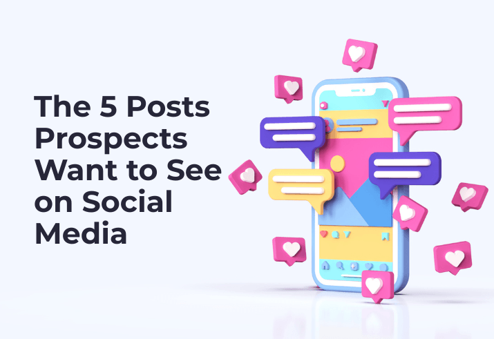 The 5 Posts Prospects Want to See on Social Media
