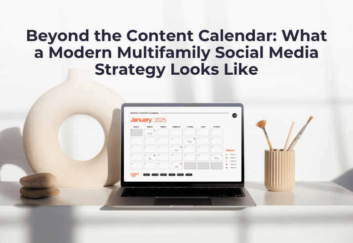 Beyond the Content Calendar: What a Modern Multifamily Social Media Strategy Looks Like