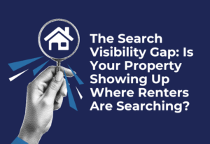 The Search Visibility Gap: Is Your Property Showing Up Where Renters Are Searching?