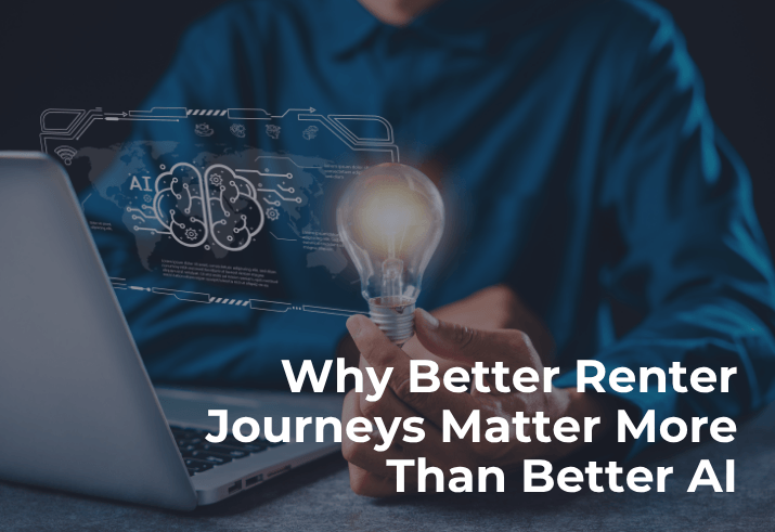 Why Better Renter Journeys Matter More Than Better AI