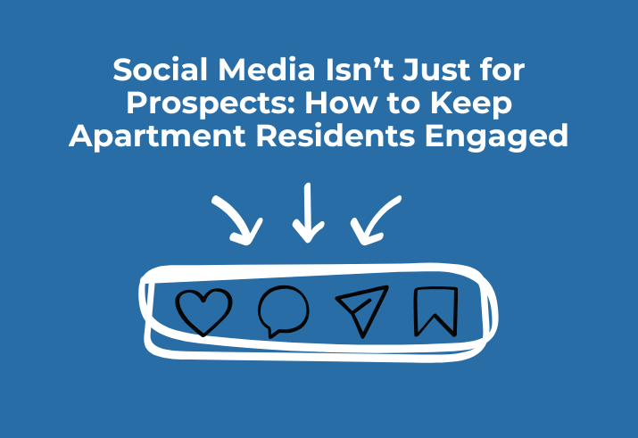 Social Media Isn’t Just for Prospects How to Keep Apartment Residents Engaged